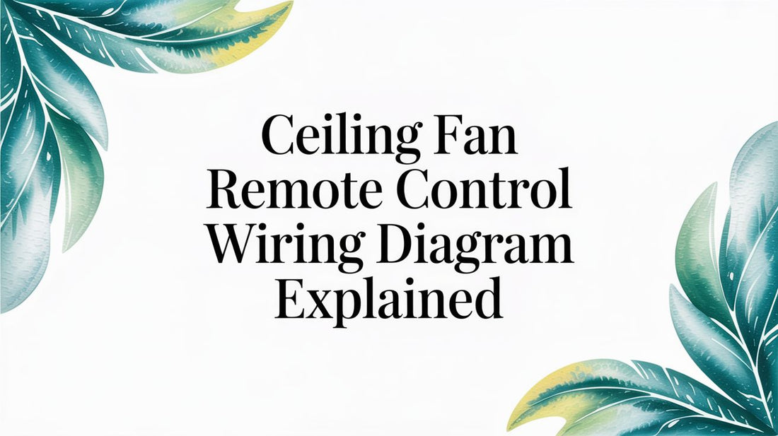 Ceiling Fan Remote Control Wiring Diagram Explained