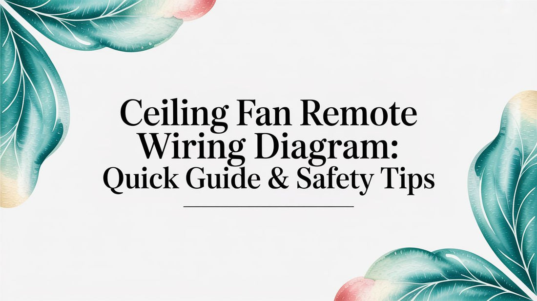 Ceiling Fan Remote Wiring Diagram: Quick Guide & Safety Tips