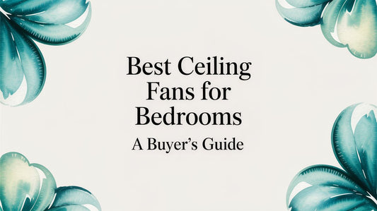 Best Ceiling Fans for Bedrooms: A Fun Buyer's Guide