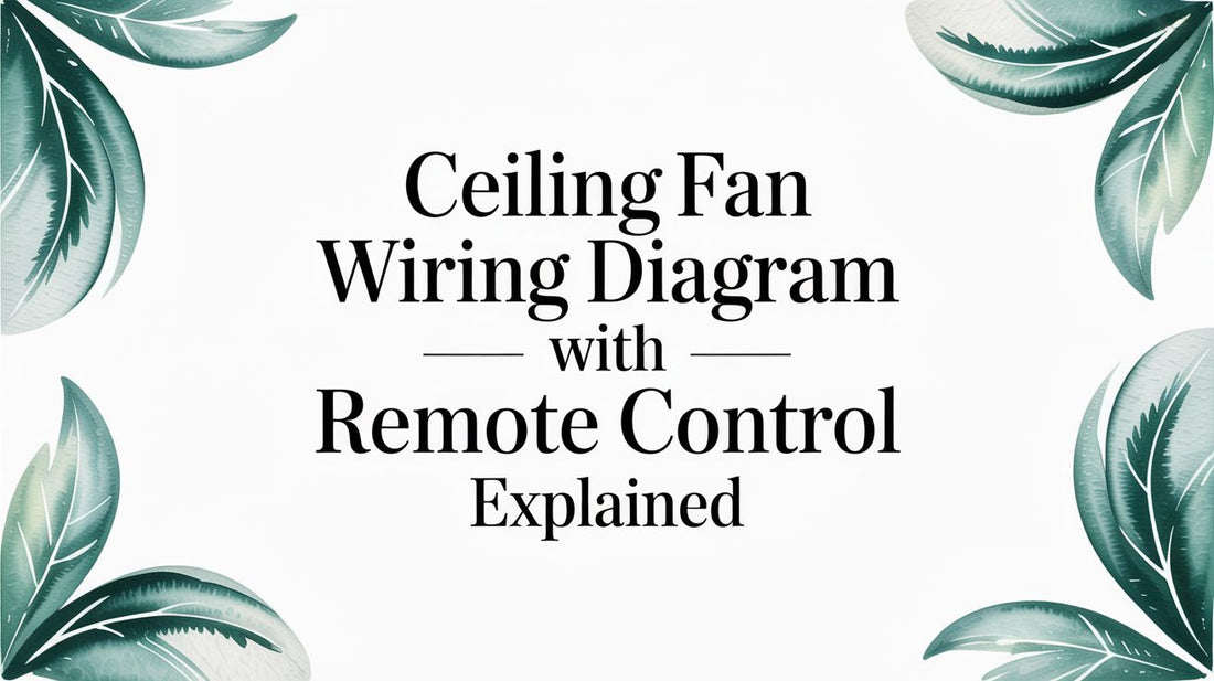Ceiling Fan Wiring Diagram With Remote Control Explained