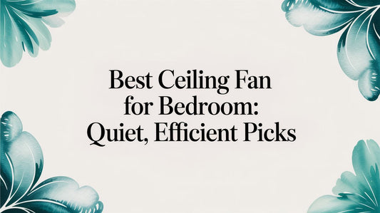 Best ceiling fan for bedroom: Quiet, efficient picks